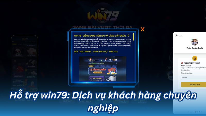 Hỗ trợ win79: Dịch vụ khách hàng chuyên nghiệp