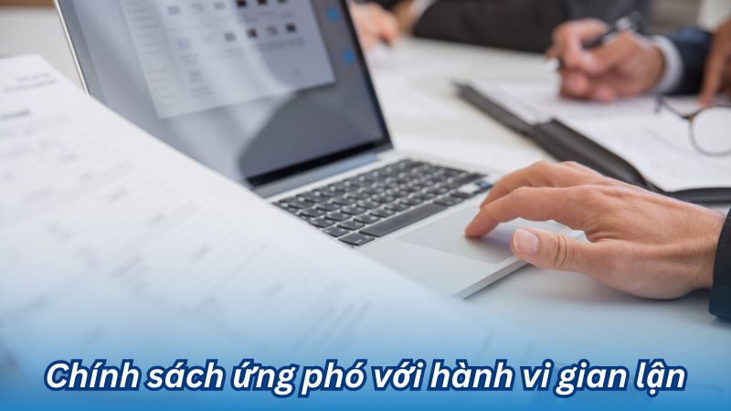 Chính sách ứng phó với hành vi gian lận