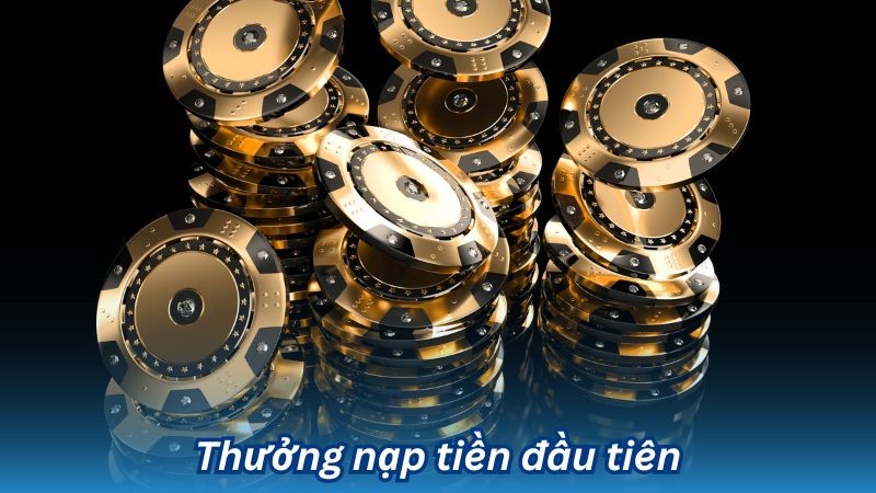 Thưởng nạp tiền đầu tiên