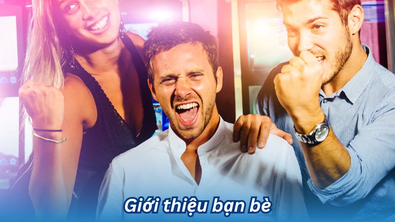 Giới thiệu bạn bè