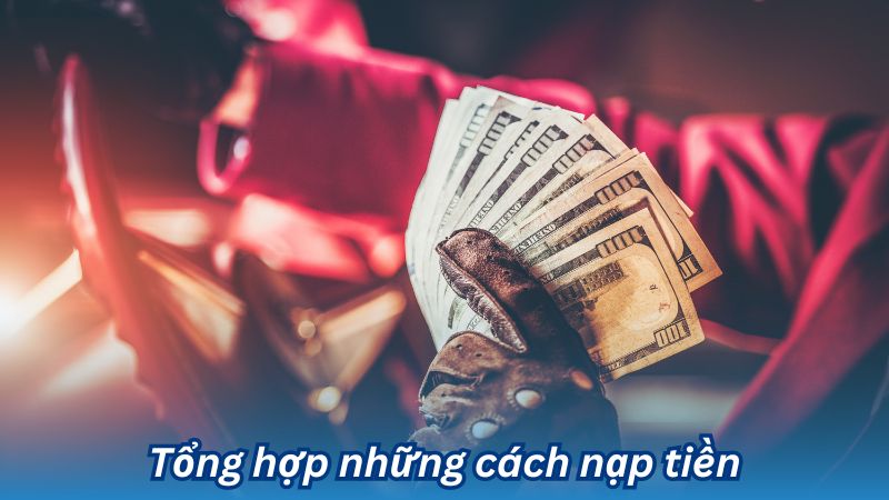 Tổng hợp những cách nạp tiền