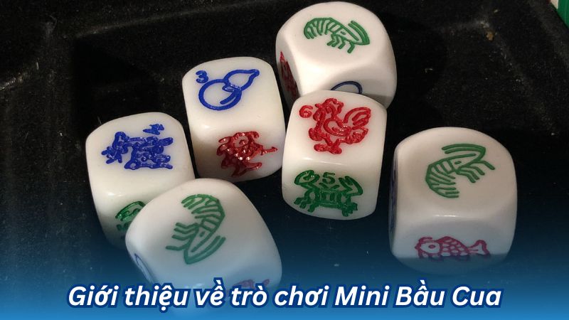 Giới thiệu về trò chơi Mini Bầu Cua