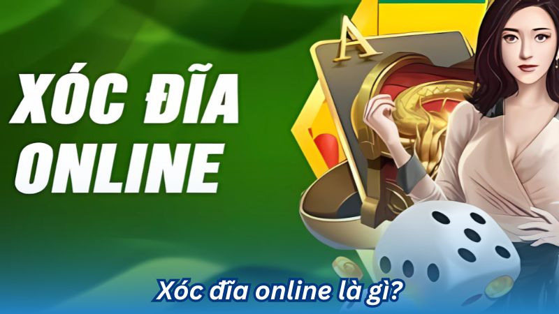 Xóc đĩa online là gì?